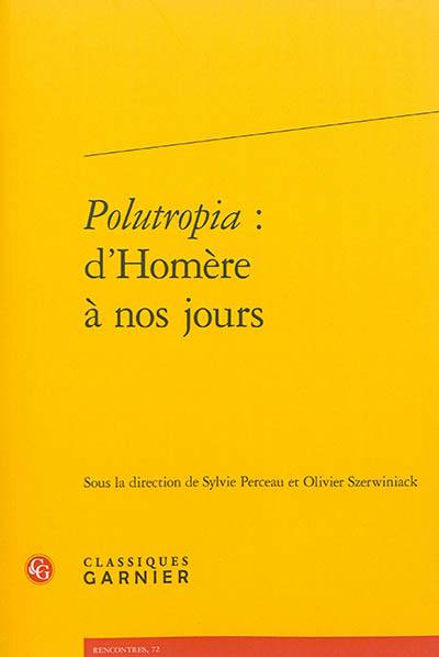 Polutropia : d'Homère à nos jours