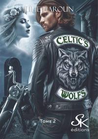 Celtic's wolfs. Vol. 2. Coeurs rebelles