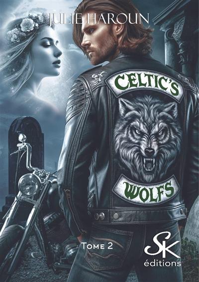 Celtic's wolfs. Vol. 2. Coeurs rebelles