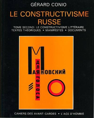 Le Constructivisme russe. Vol. 2. Le Constructivisme littéraire