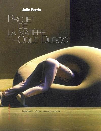 Projet de la matière, Odile Duboc : mémoire(s) d'une oeuvre chorégraphique