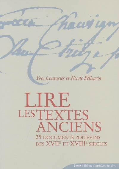 Lire les textes anciens : 25 documents poitevins des XVIIe et XVIIIe siècles