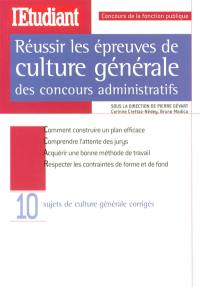 Réussir les épreuves de culture générale des concours administratifs