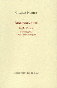 Bibliographie des fous : de quelques livres excentriques