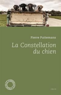 La constellation du chien et autres textes : récit