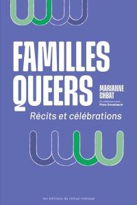 Familles queers : Récits et célébrations