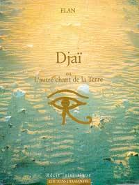 Djaï : ou l'autre chant de la terre