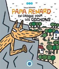 Papa Renard en croque pour les cochons