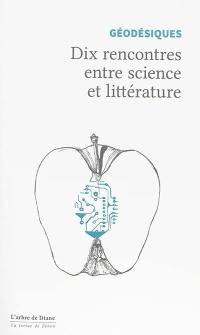 Géodésiques : dix rencontres entre science et littérature