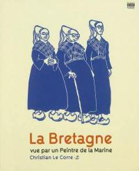 La Bretagne : vue par un peintre de la Marine