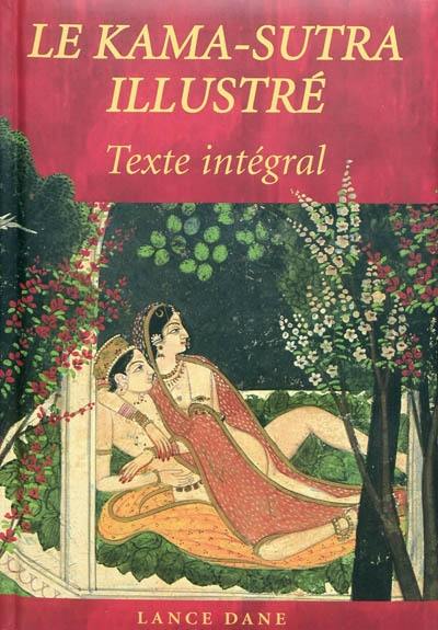 Le Kama-sutra illustré : texte intégral