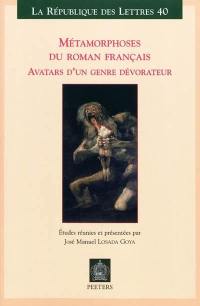 Métamorphoses du roman français : avatars d'un genre dévorateur