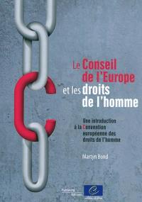 Le Conseil de l'Europe et les droits de l'homme : une introduction à la Convention européenne des droits de l'homme