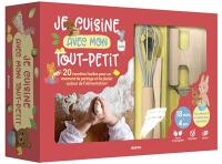 Je cuisine avec mon tout-petit : 20 recettes faciles pour un moment de partage et de plaisir autour de l'alimentation !