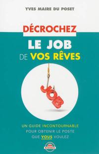 Décrochez le job de vos rêves