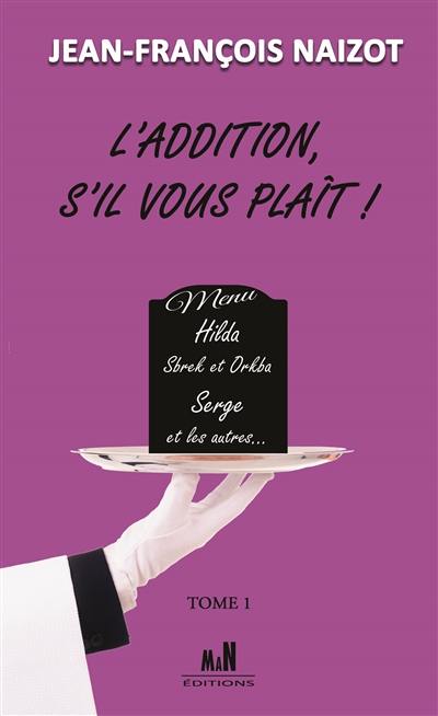 L'addition s'il vous plaît !. Vol. 1