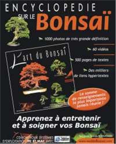 Encyclopédie sur le bonsaï : l'art du bonsaï, apprenez à entretenir et à soigner vos bonsaï