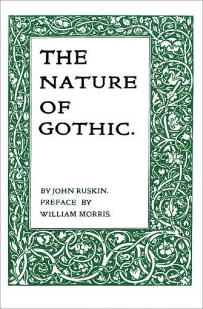 John Ruskin The Nature of Gothic