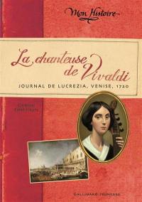 La chanteuse de Vivaldi : journal de Lucrezia, Venise, 1720