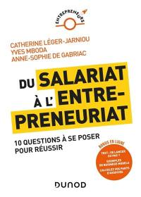 Du salariat à l'entrepreneuriat : 10 questions à se poser pour réussir