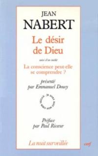 Le désir de Dieu. La conscience peut-elle se comprendre ?