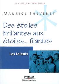 Les talents : des étoiles brillantes aux étoiles... filantes