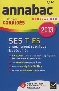 SES sciences économiques et sociales, terminale ES, enseignement spécifique & spécialités : nouveau bac 2013