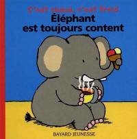 Eléphant est toujours content : c'est chaud, c'est froid