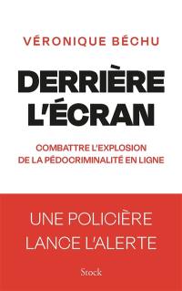 Derrière l'écran : combattre l'explosion de la pédocriminalité en ligne : une policière lance l'alerte