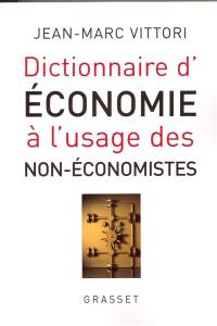 Dictionnaire d'économie à l'usage des non-économistes