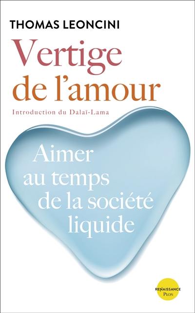 Vertige de l'amour : aimer au temps de la société liquide