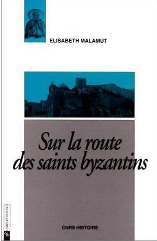 Sur la route des saints byzantins