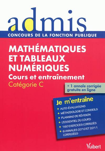 Mathématiques et tableaux numériques : cours et entraînement, catégorie C : je m'entraîne