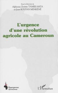 L'urgence d'une révolution agricole au Cameroun