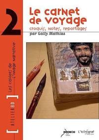 Atelier BD. Vol. 2. Le carnet de voyage