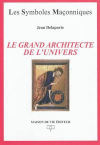 Le grand architecte de l'Univers