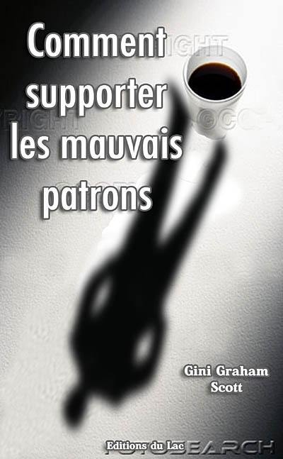 Comment supporter les mauvais patrons