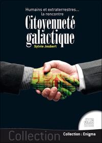 Citoyenneté galactique : humains et extraterrestre... la rencontre