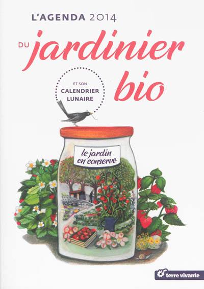 L'agenda 2014 du jardinier bio : et son calendrier lunaire