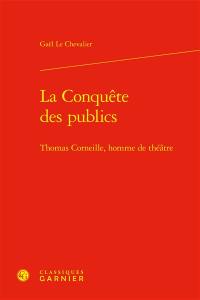 La conquête des publics : Thomas Corneille, homme de théâtre