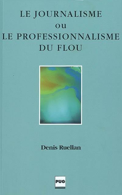 Le journalisme ou Le professionnalisme du flous