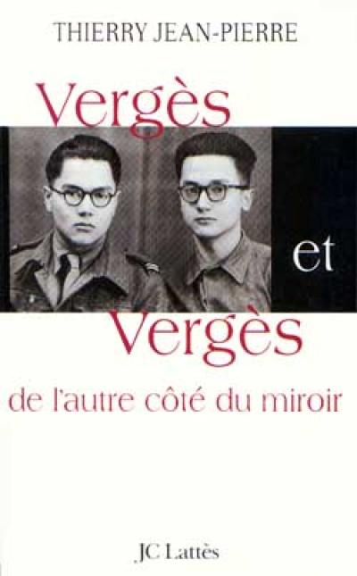 Vergès et Vergès : de l'autre côté du miroir