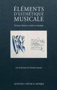 Eléments d'esthétique musicale : notions, formes et styles en musique