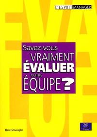 Savez-vous vraiment évaluer votre équipe ?