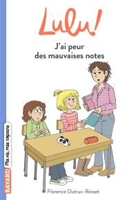 Lulu !. Vol. 2. J'ai peur des mauvaises notes