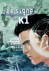 Le signe de K1. Vol. 1. Le protocole de Nod