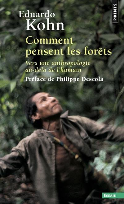 Comment pensent les forêts : vers une anthropologie au-delà de l'humain