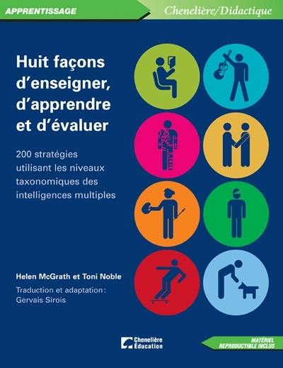 Huit façons d'enseigner, d'apprendre et d'évaluer : 200 stratégies utilisant les niveaux taxonomiques des intelligences multiples