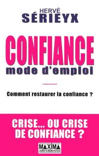 Confiance, mode d'emploi : comment restaurer la confiance en période de crise