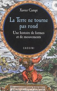 La Terre ne tourne pas rond : une histoire de formes et de mouvements